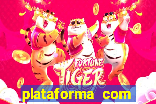 plataforma com bonus de cadastro fortune tiger